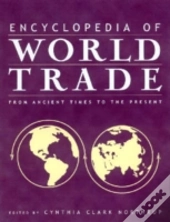 Encyclopedia Of World Trade: From Ancient Times To The Present