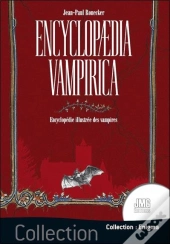 Encyclopedia Vampirica : Encyclopédie Illustrée Des Vampires