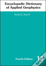Encyclopedic Dictionary Of Applied Geophysics