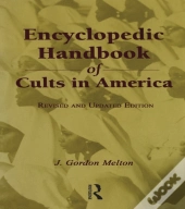 Encyclopedic Handbook Of Cults In America
