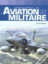 Encyclopedie De L'Aviation Militaire, 1904-2004