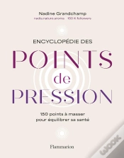 Capa do artigo Encyclopédie Des Points De Pression : 150 Points À Masser Pour Équilibrer Sa Santé