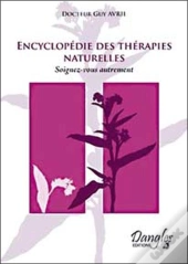 Encyclopedie Des Therapies Naturelles ; Soignez-Vous Autrement