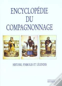 Capa do artigo Encyclopédie Du Compagnonnage ; Histoire, Symboles Et Légendes