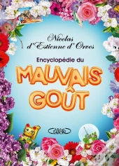 Encyclopédie Du Mauvais Goût