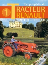 Encyclopédie Du Tracteur Renault (1919/1970) Tome 1