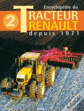 Encyclopédie Du Tracteur Renault Depuis 1971 Tome 2
