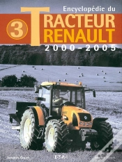 Capa do artigo Encyclopédie Du Tracteur Renault Tome 3 ; 2000-2005