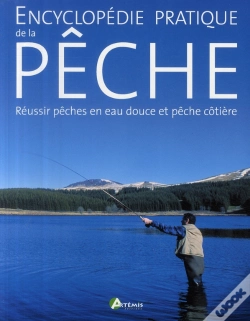 Capa do artigo Encyclopedie Pratique De La Peche ; Reussir Peches En Eau Douce Et Peche Cotiere