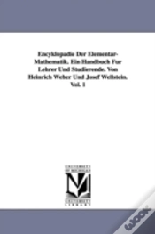 Capa do artigo Encyklopadie Der Elementar-Mathematik. Ein Handbuch Fur Lehrer Und Studierende. Von Heinrich Weber Und Josef Wellstein. Vol. 1