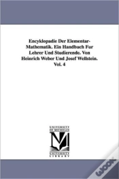 Capa do artigo Encyklopadie Der Elementar-Mathematik. Ein Handbuch Fur Lehrer Und Studierende. Von Heinrich Weber Und Josef Wellstein. Vol. 4