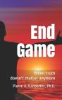 End Game: When Truth Doesn'T Matter Anym - Preview