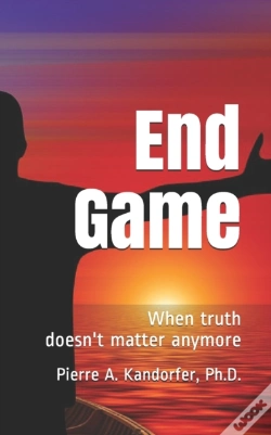 Capa do artigo End Game: When Truth Doesn'T Matter Anym