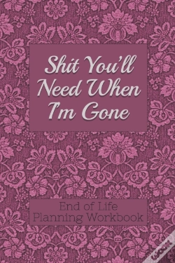 Capa do artigo End Of Life Planning Workbook : Shit You