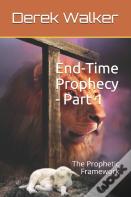 End-Time Prophecy - Part 1