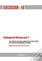 Endangered Democracy? The Struggle Over Secularism And Its Implications For Politics And Democracy In Nigeria