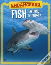 Endangered Fish Around The World