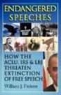 Endangered Speeches - How The Aclu, Irs & Lbj Threaten Extinction Of Free Speech - Preview