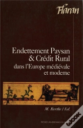 Endettement Paysan Et Credit Rural Dans L'Europe Médiévale Et Moderne