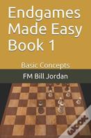 Endgames Made Easy Book 1