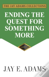 Ending The Quest For Something More