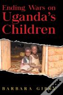 Ending Wars On Uganda'S Children