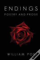 Endings: Poetry And Prose