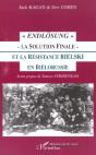 Endlosung ; La Solution Finale ; La Resistance Bielski En Bielorussie - Preview