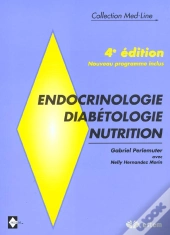 Endocrinologie Diabetologie Nutrition ; 4e Edition