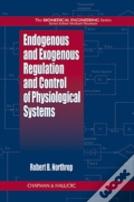 Endogenous And Exogenous Regulation And Control Of Physiological Systems