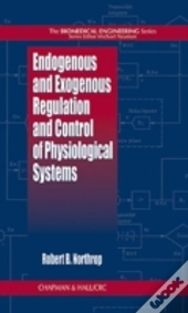 Endogenous And Exogenous Regulation And Control Of Physiological Systems