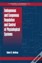 Endogenous And Exogenous Regulation And Control Of Physiological Systems