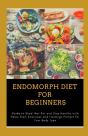 Endomorph Diet For  Beginners - Preview