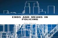 Ends And Means In Policing