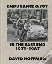 Endurance & Joy In The East End 1971-87