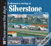 Endurance Racing At Silverstone In The 70s And 80s