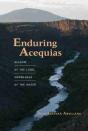 Enduring Acequias - Preview