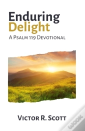 Enduring Delight: A Psalm 119 Devotional