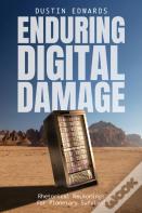 Enduring Digital Damage
