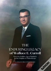 Capa do artigo Enduring Legacy Of Wallace E. Carroll