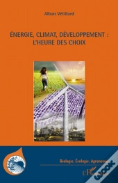 Énergie, Climat, Développement : L'Heure Des Choix