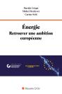 Energie : Retrouver Une Ambition Européenne - Preview