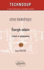 Energie Solaire - Calculs Et Optimisation - Génie Énergétique - Niveau B - 2e Édition - Preview