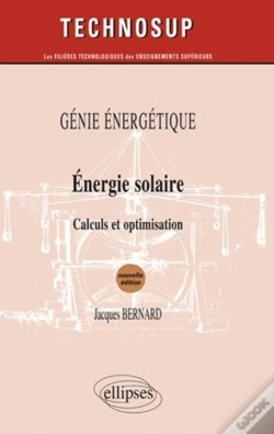 Capa do artigo Energie Solaire - Calculs Et Optimisation - Génie Énergétique - Niveau B - 2e Édition