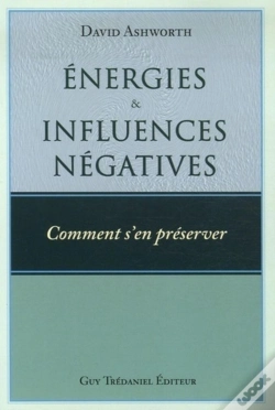 Capa do artigo Énergies Et Influences Négatives, Comment S'En Préserver ?