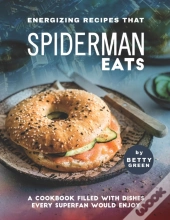 Energizing Recipes That Spiderman Eats