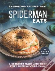 Energizing Recipes That Spiderman Eats