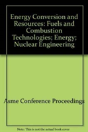 Energy Conversion And Resources : Fuels And Combustion Technologies; Energy; Nuclear Engineering - Preview