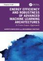 Energy Efficiency And Robustness Of Advanced Machine Learning Architectures - Preview