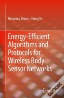 Energy-Efficient Algorithms And Protocols For Wireless Body Sensor Networks